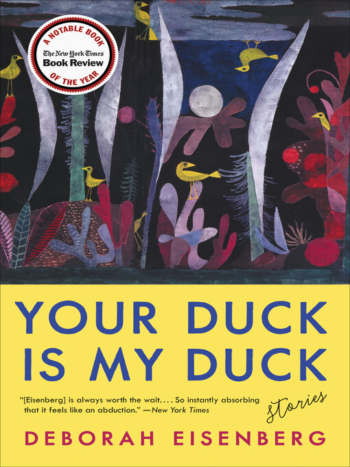 Title details for Your Duck Is My Duck by Deborah Eisenberg - Wait list